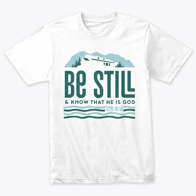 Be Still & Know T-Shirt